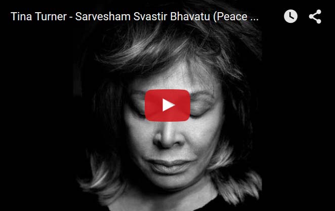 Sarvesham Svastir Bhavatu – Tina Turner